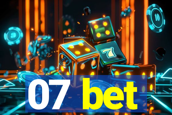 07 bet